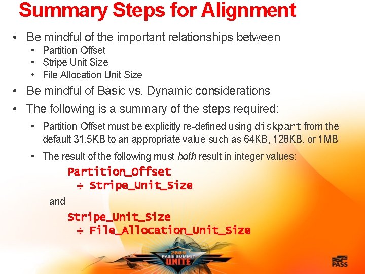 Summary Steps for Alignment • Be mindful of the important relationships between • Partition