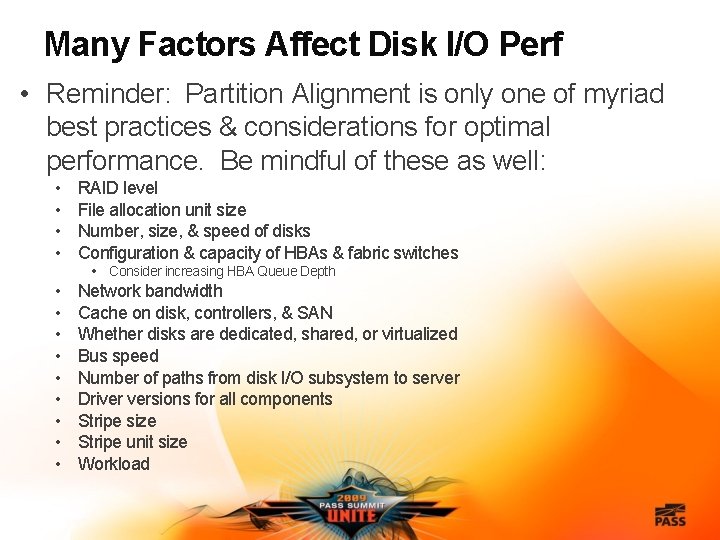 Many Factors Affect Disk I/O Perf • Reminder: Partition Alignment is only one of