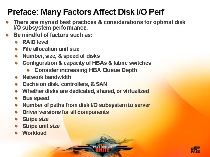 Preface: Many Factors Affect Disk I/O Perf There are myriad best practices & considerations