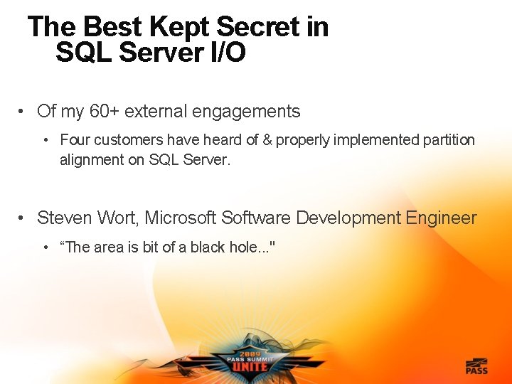 The Best Kept Secret in SQL Server I/O • Of my 60+ external engagements