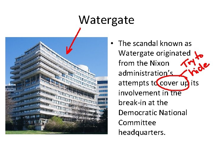 Watergate • The scandal known as Watergate originated from the Nixon administration’s attempts to