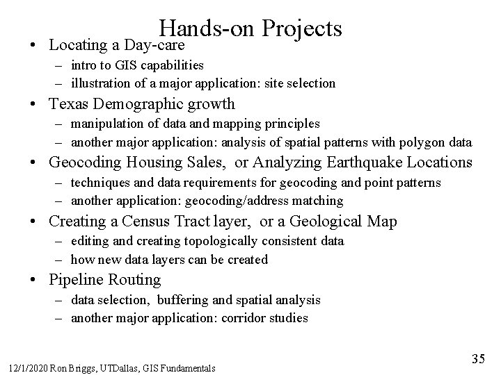 Hands-on Projects • Locating a Day-care – intro to GIS capabilities – illustration of