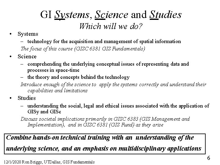 GI Systems, Science and Studies • Systems Which will we do? – technology for