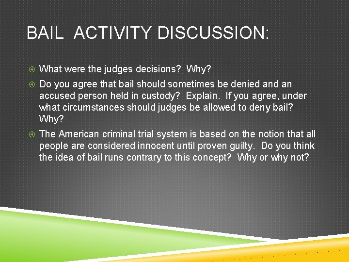 BAIL ACTIVITY DISCUSSION: What were the judges decisions? Why? Do you agree that bail BAIL ACTIVITY DISCUSSION: What were the judges decisions? Why? Do you agree that bail