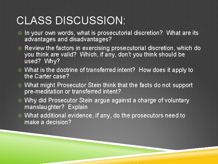 CLASS DISCUSSION: In your own words, what is prosecutorial discretion? What are its advantages CLASS DISCUSSION: In your own words, what is prosecutorial discretion? What are its advantages