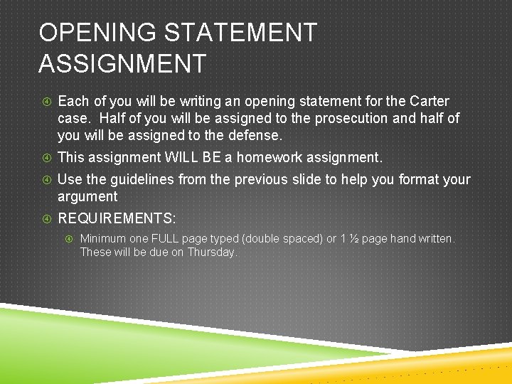 OPENING STATEMENT ASSIGNMENT Each of you will be writing an opening statement for the OPENING STATEMENT ASSIGNMENT Each of you will be writing an opening statement for the