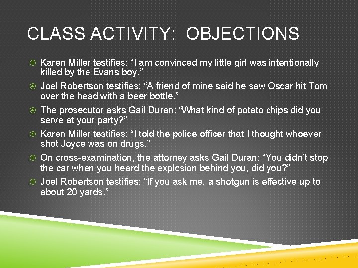 CLASS ACTIVITY: OBJECTIONS Karen Miller testifies: “I am convinced my little girl was intentionally CLASS ACTIVITY: OBJECTIONS Karen Miller testifies: “I am convinced my little girl was intentionally