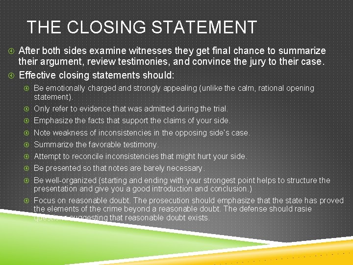 THE CLOSING STATEMENT After both sides examine witnesses they get final chance to summarize THE CLOSING STATEMENT After both sides examine witnesses they get final chance to summarize
