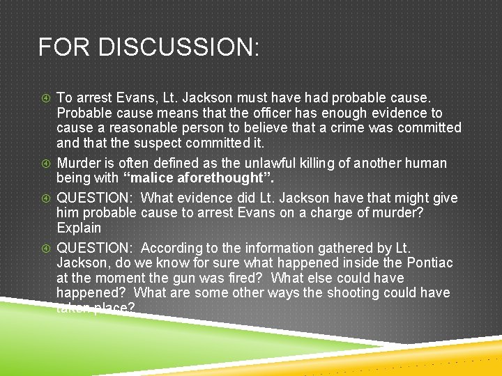 FOR DISCUSSION: To arrest Evans, Lt. Jackson must have had probable cause. Probable cause FOR DISCUSSION: To arrest Evans, Lt. Jackson must have had probable cause. Probable cause