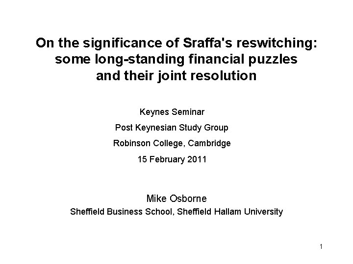 On the significance of Sraffa's reswitching: some long-standing financial puzzles and their joint resolution On the significance of Sraffa's reswitching: some long-standing financial puzzles and their joint resolution