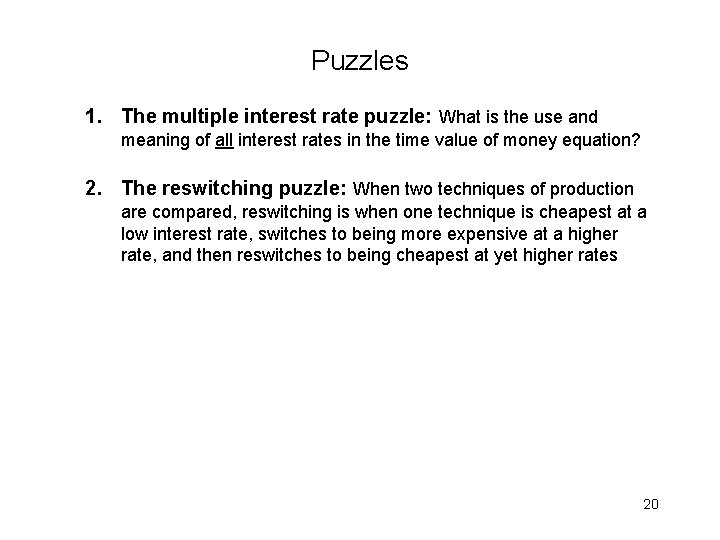 Puzzles 1. The multiple interest rate puzzle: What is the use and meaning of Puzzles 1. The multiple interest rate puzzle: What is the use and meaning of