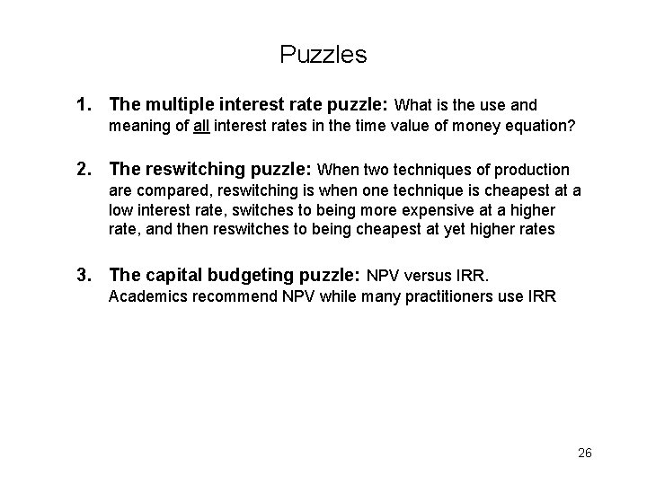Puzzles 1. The multiple interest rate puzzle: What is the use and meaning of Puzzles 1. The multiple interest rate puzzle: What is the use and meaning of