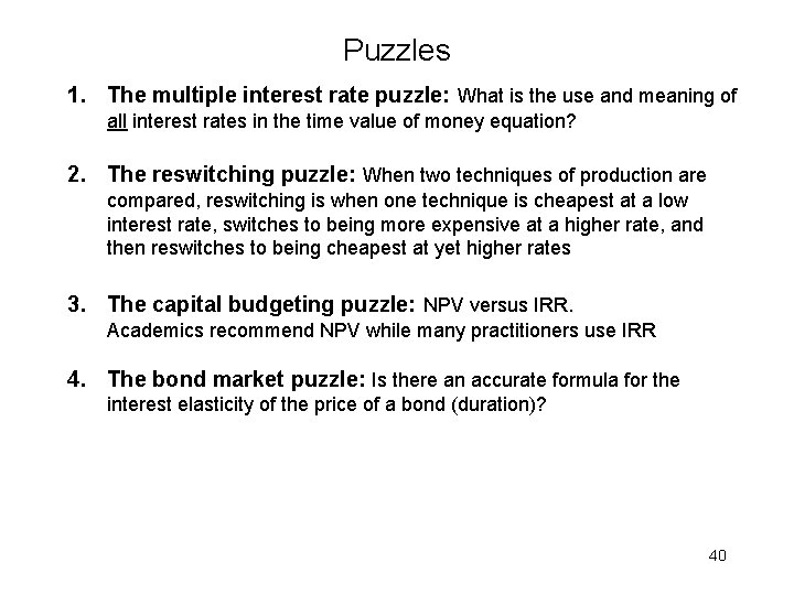 Puzzles 1. The multiple interest rate puzzle: What is the use and meaning of Puzzles 1. The multiple interest rate puzzle: What is the use and meaning of