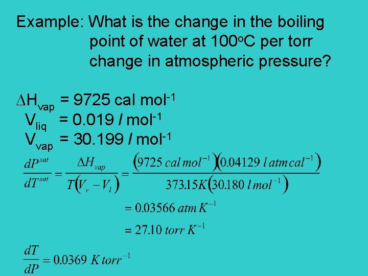Example: What is the change in the boiling point of water at 100 o.