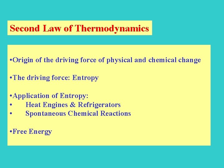 Second Law of Thermodynamics • Origin of the driving force of physical and chemical