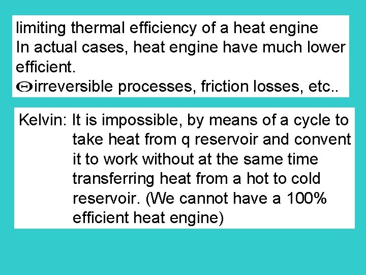 limiting thermal efficiency of a heat engine In actual cases, heat engine have much
