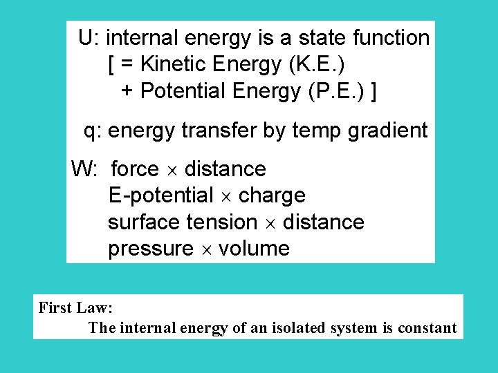  U: internal energy is a state function [ = Kinetic Energy (K. E.