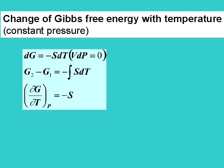 Change of Gibbs free energy with temperature (constant pressure) 