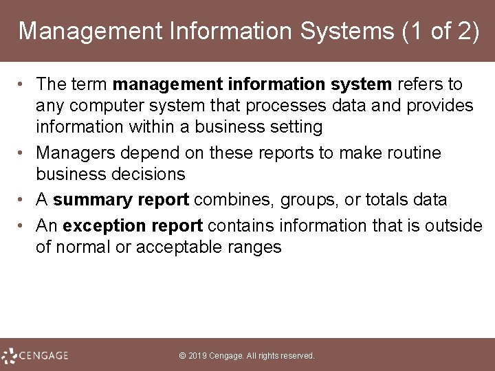 Management Information Systems (1 of 2) • The term management information system refers to