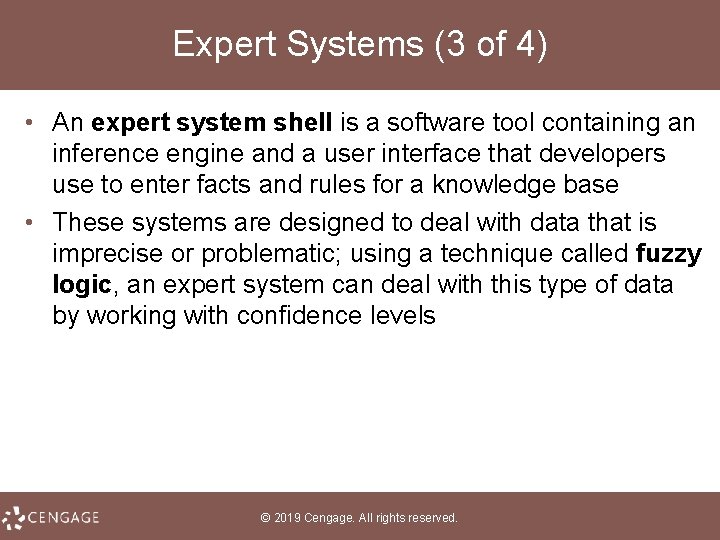 Expert Systems (3 of 4) • An expert system shell is a software tool