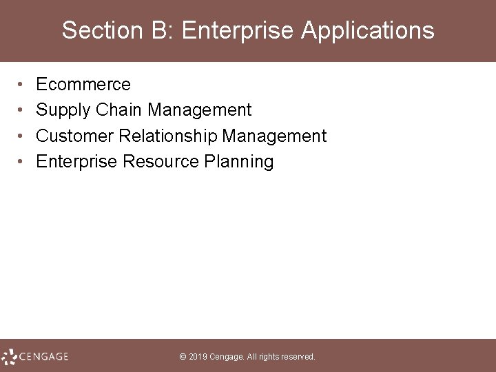 Section B: Enterprise Applications • • Ecommerce Supply Chain Management Customer Relationship Management Enterprise