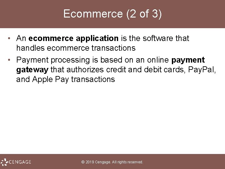 Ecommerce (2 of 3) • An ecommerce application is the software that handles ecommerce