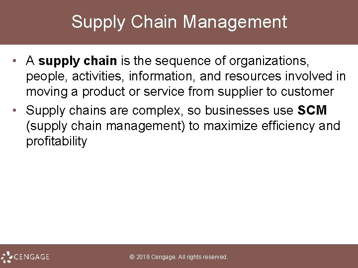 Supply Chain Management • A supply chain is the sequence of organizations, people, activities,