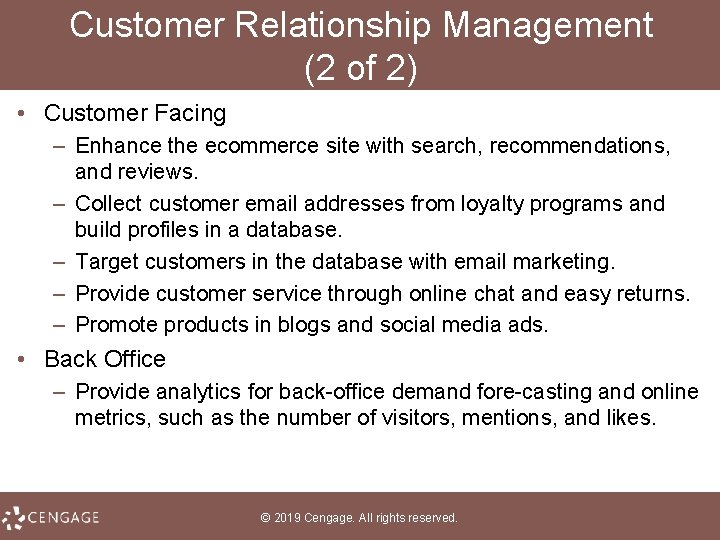 Customer Relationship Management (2 of 2) • Customer Facing – Enhance the ecommerce site