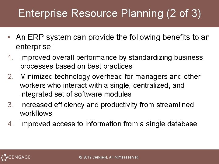 Enterprise Resource Planning (2 of 3) • An ERP system can provide the following