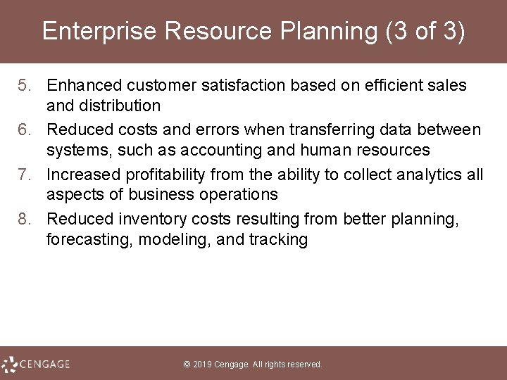 Enterprise Resource Planning (3 of 3) 5. Enhanced customer satisfaction based on efficient sales