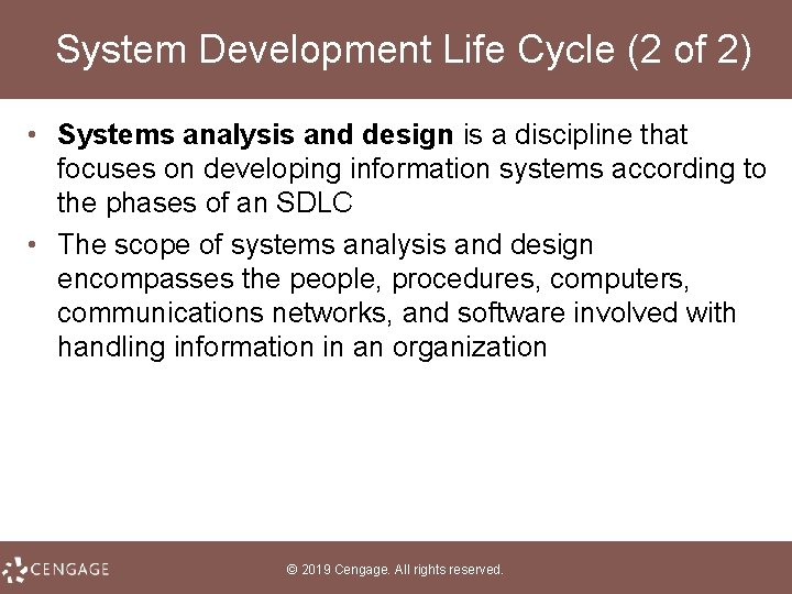 System Development Life Cycle (2 of 2) • Systems analysis and design is a