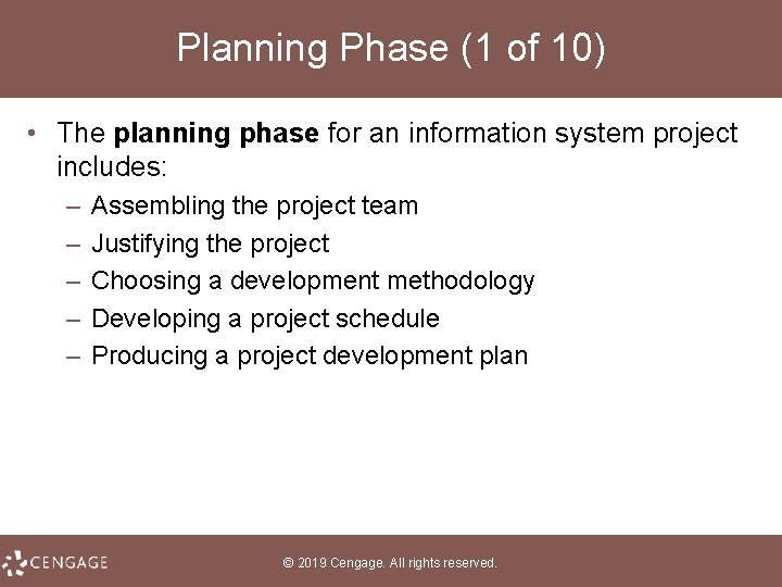 Planning Phase (1 of 10) • The planning phase for an information system project