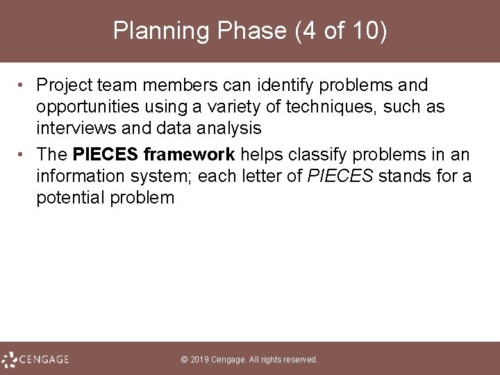 Planning Phase (4 of 10) • Project team members can identify problems and opportunities