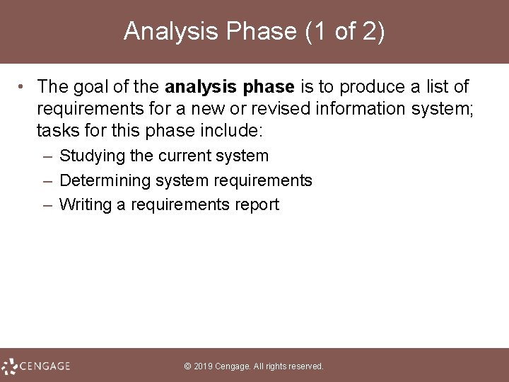 Analysis Phase (1 of 2) • The goal of the analysis phase is to