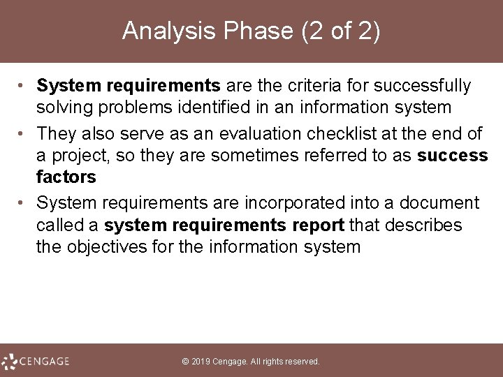 Analysis Phase (2 of 2) • System requirements are the criteria for successfully solving