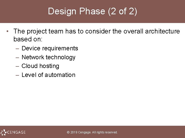 Design Phase (2 of 2) • The project team has to consider the overall