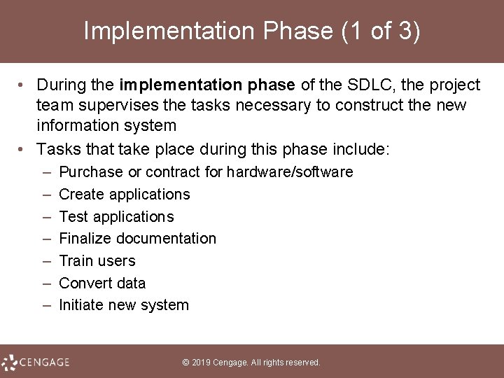 Implementation Phase (1 of 3) • During the implementation phase of the SDLC, the