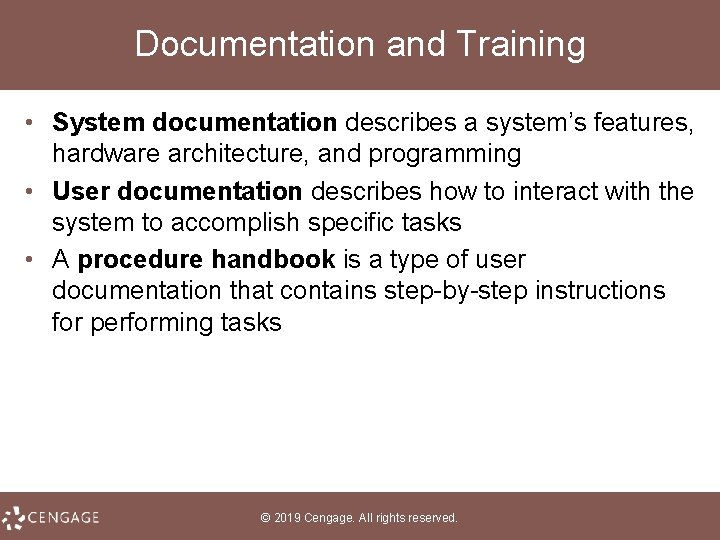 Documentation and Training • System documentation describes a system’s features, hardware architecture, and programming