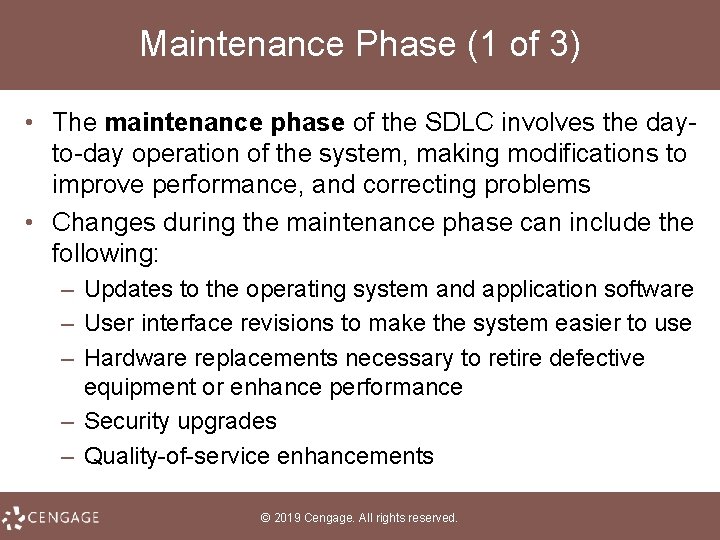 Maintenance Phase (1 of 3) • The maintenance phase of the SDLC involves the