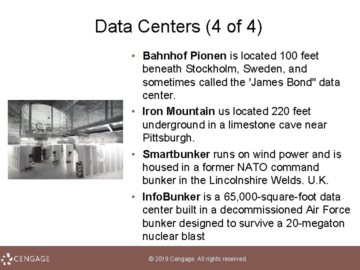 Data Centers (4 of 4) • Bahnhof Pionen is located 100 feet beneath Stockholm,