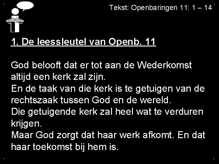 . Tekst: Openbaringen 11: 1 – 14 . 1. De leessleutel van Openb. 11