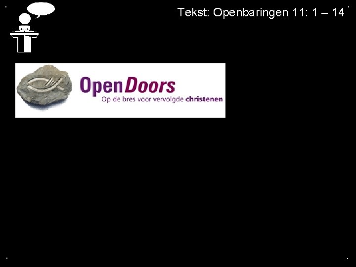 . . Tekst: Openbaringen 11: 1 – 14 . . 