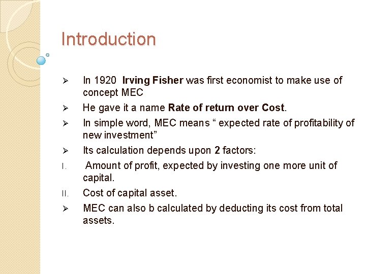 Introduction Ø In 1920 Irving Fisher was first economist to make use of concept
