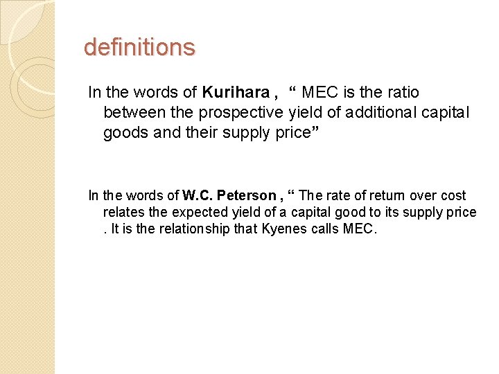 definitions In the words of Kurihara , “ MEC is the ratio between the