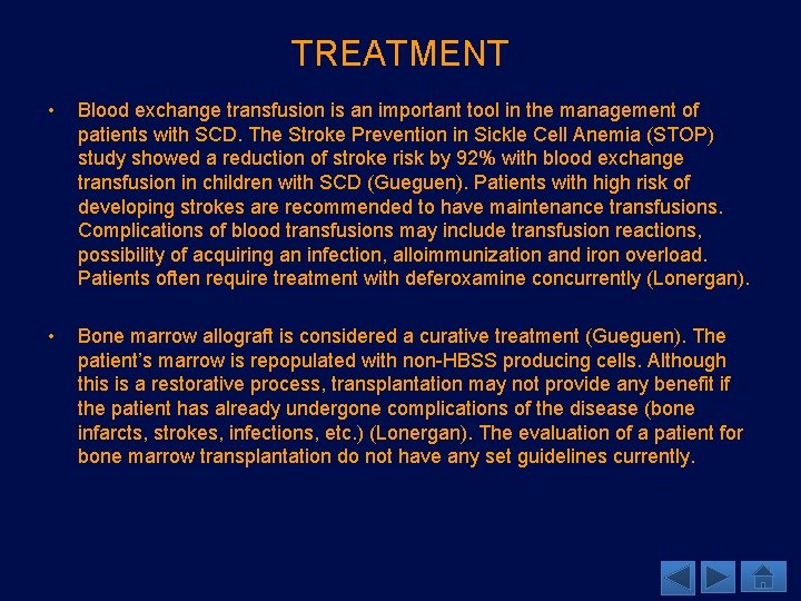 TREATMENT • Blood exchange transfusion is an important tool in the management of patients