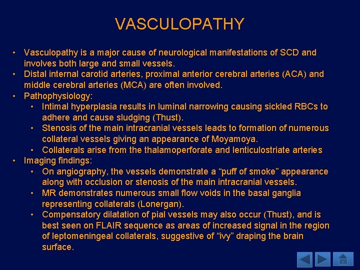 VASCULOPATHY • Vasculopathy is a major cause of neurological manifestations of SCD and involves