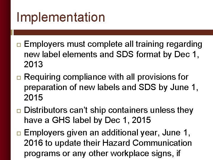 Implementation Employers must complete all training regarding new label elements and SDS format by