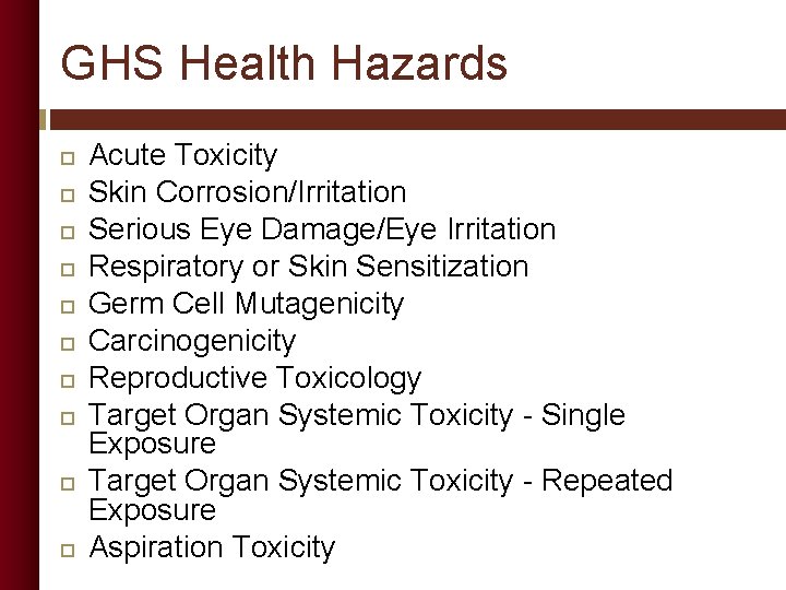 GHS Health Hazards Acute Toxicity Skin Corrosion/Irritation Serious Eye Damage/Eye Irritation Respiratory or Skin