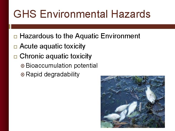 GHS Environmental Hazards Hazardous to the Aquatic Environment Acute aquatic toxicity Chronic aquatic toxicity