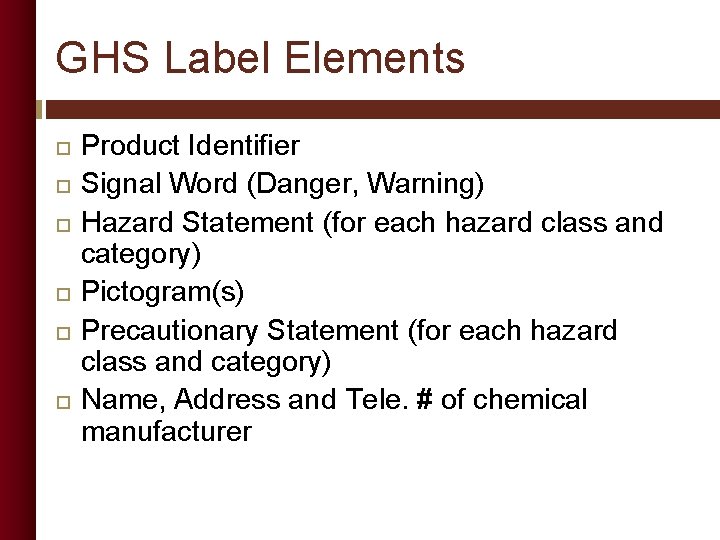 GHS Label Elements Product Identifier Signal Word (Danger, Warning) Hazard Statement (for each hazard